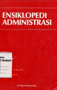 Ensiklopedi administrasi/Editor: Pariata Westra, Sutarto, dan Ibnu Syamsi