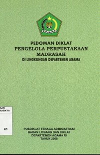 pedoman diklat pengelola perpustakaan madrasah di lingkungan kementrian agama RI tahun 2008