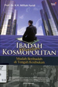 IBADAH MUSLIM KOSMOPOLITAN; Mudah Beribadah di Tengah Kesibukan