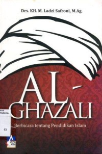 Al Ghazali Berbicara tentang Pendidikan Islam