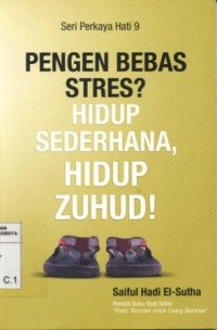 Pengen Bebas Stres ? Hidup Sederhana, Hidup Zuhud !