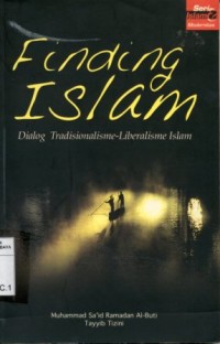 Finding islam Dialog tradisionalisma-Liberalisme Islam