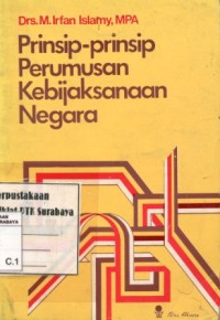 Prinsip-prinsip Perumusan Kebijaksanaan Negara/M. Irfan Islamy