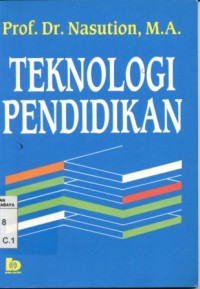 Teknologi Pendidikan/Prof.Dr.Nasution, M.A.