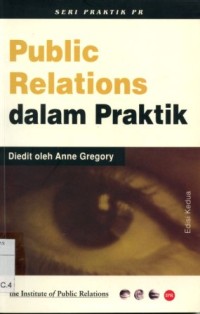 Public Relations Dalam Praktik: Seri Praktik