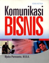 Komunikasi Bisnis/Djoko Purwanto, M.B.A