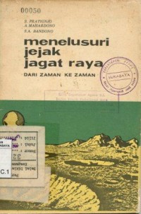 Menelusuri jejak Jagat Raya:dari zaman ke Zaman/Pratignjo, A.Mahardono dan S.A Bandono