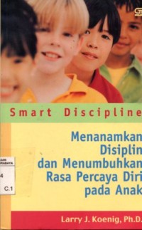 Smart Discipline : Menanamkan Disiplin dan Menumbuhkan Rasa Percaya Diri pada Anak