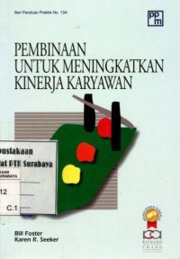 Pembinaan untuk meningkatkan kinerja karyuawan/Bill Foster dan Karen R. Seeker; penerjemah: Ramelan