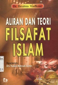 Aliran dan teori filsafat Islam/Ibrahim Madkour ; diterjemahkan oleh : Yudian Wahyudi Asmin