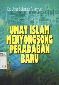 Umat Islam menyongsong peradaban baru