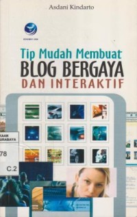 Tip Mudah Membuat Blog Bergaya dan Interaktif/Asdani Kindarto