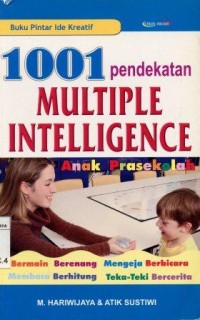 1001 Pendekatan Multiple Intelligence Anak Prasekolah/M. Hariwijaya dan Atik Sustiwi