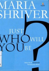 Just Who Will You Be ?rnBuku Kecil Menjawab Pertanyaan Besar