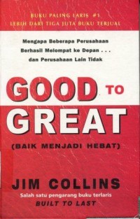 Good to Great( Baik Menjadi Hebat )