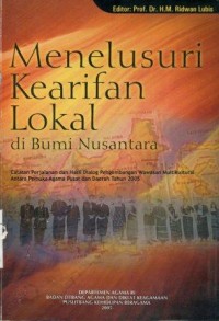Menelusuri Kearifan Lokal di Bumi Nusantara