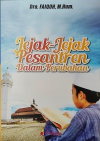 Jejak-jejak Pesantren Dalam perubahan