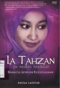La Tahzan For Modern Muslimah Bahagia Dengan Kegelisahan