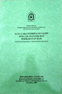 Tata cara pembinaan calon jema'ah, manasik dan peribadatan haji
