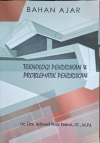 Teknologi pendidikan & problematik pendidikan