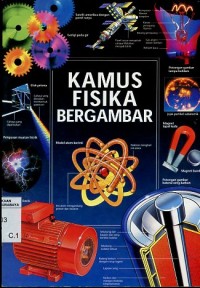 Kamus fisika bergambar/Corinne Stockley, Chris Oxlade dan Jane Kirsteen Rogers; penerjemah: Abdul Djamil Husin dan Dani Setiawan